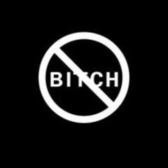 BITCHHH!!!