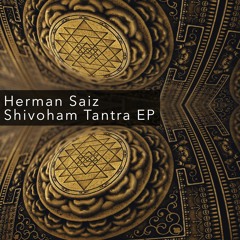 Herman Saiz - Shivoham Tantra EP
