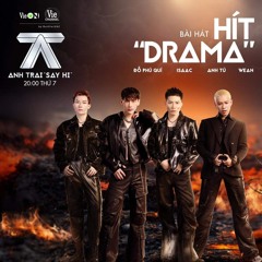 Hít Drama - Isaac, Anh Tú, WEAN, Đỗ Phú Quí | Anh Trai Say Hi