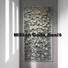 Million Dolla Deal$