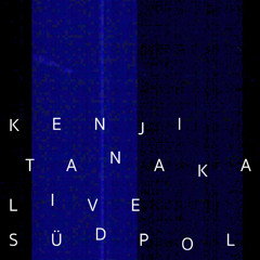 Kenji Tanaka LIVE // Südpol