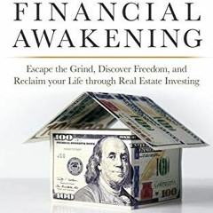 !* Total Financial Awakening, Escape the Grind, Discover Freedom, and Reclaim your Life through