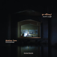 Quartet Diminished - Istgahe Do (Station Two) | کوارتت کاسته - ایستگاه دو