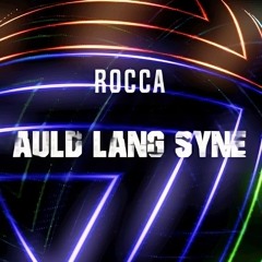 Rocca - Auld Lang Syne