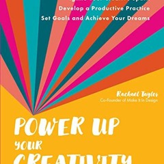Read [EPUB KINDLE PDF EBOOK] Power Up Your Creativity: Ignite Your Creative Spark - Develop a Produc
