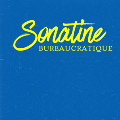 Sonatine Bureaucratique