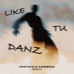 Juls - Like Tu Danz (ONFAYA, Adeema AfroHouse Remix)
