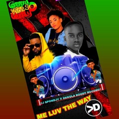 dj spondymix x Danola x RoodyRoodboy_me love the way.mp3 volume 1