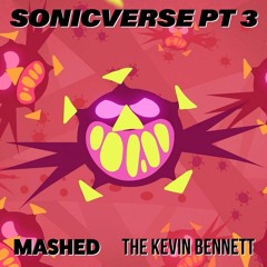 SONICVERSE PT3 | THE KEVIN BENNETT x MASHED [SONIC RAP BATTLE]