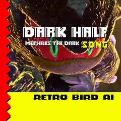 Dark Half (Mephiles the Dark Song)