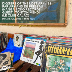 Armand de Preseau (Nanga Boko Records) - Diggers Of The Lost Ark - Episode #38 (Rinse FM 20/07/2025)