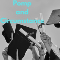 Pomp and Circumstance