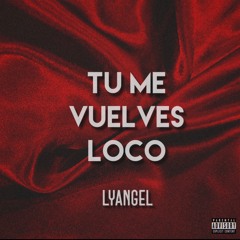 Tu Me Vuelves Loco