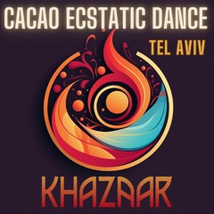 Cacao Ecstatic Dance by DJ Khazaar @Tel Aviv, 2023-09-13