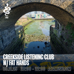 Creekside Listening Club 007 - w/ Fat hands - 15/11/2025