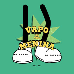 MC NANDO - VAPO NA TUA MENINA [LANÇAMENTO 2025] DJ TAVARES E DJ 2B