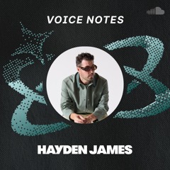 Voice Notes: Hayden James on "Patience"