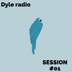 Dyle Radio Session #01
