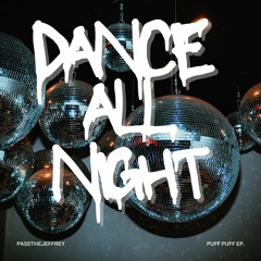 Dance All Night - PassTheJeffrey