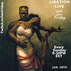 Libation Live with Ian Friday 1-29-23