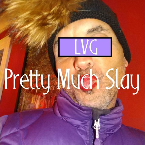 LVG x ZZZ - Pretty Much Slay