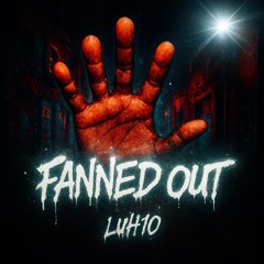 FANNED OUT