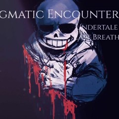 An Enigmatic Encounter - Undertale Last Breath [Remix v.2]