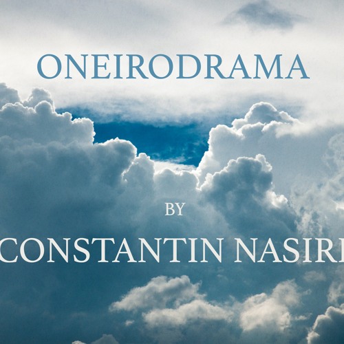 Oneirodrama Part 1 By Constantin Nasiri