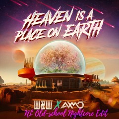 W&W X AXMO - Heaven Is A Place On Earth (NL Old - School Nightcore Edit)