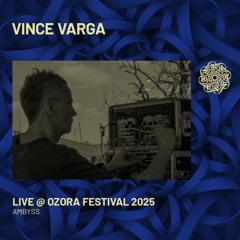 VINCE VARGA - Live @ Ozora Festival 2025 | Ambyss