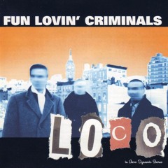Fun Lovin' Criminals - Loco (Loshmi Edit) - Free Download