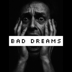 Bad Dreams