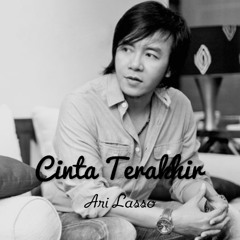 Cinta Terakhir  - Ari Lasso  Lirik