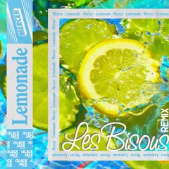 MERCER - Lemonade( Les Bisous Remix )