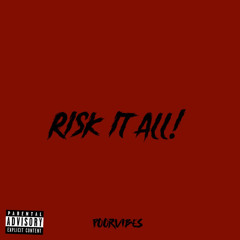 @poorvibes - Risk it all! (Prod. NiNETY8)