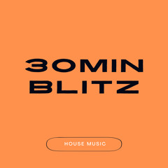 30 Min Blitz House Music Classixs