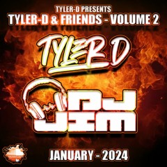 TYLER - D & FRIENDS - FT DJ JIM - PODCAST 002
