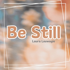 Be Still and Know