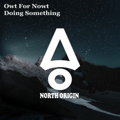 Owt For Nowt - Doing Something (Short Edit)