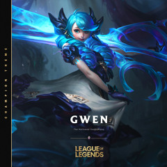 GWEN, The Hallowed Seamstress | League of Legends