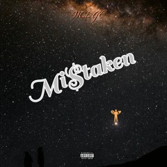 Mi$taken