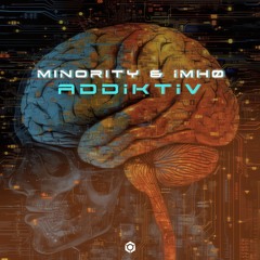 Minority & IMHØ - Addiktiv (OUT NOW @ BLUE TUNES REC)