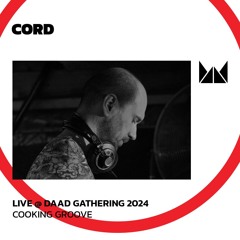 Cord @ Daad Gathering 2024 | Cooking Groove