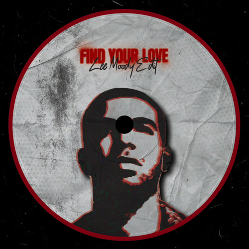 Drake - Find Your Love (Lee Moody Edit) [Free Download]