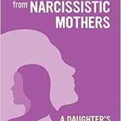 Read online Recovering from Narcissistic Mothers: A Daughter's Guide by Brenda Stephens LPCC