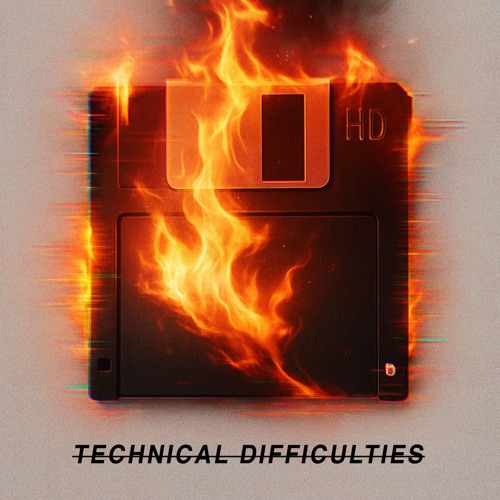 Technical Difficulties