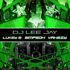DJ LEE JAY SIMPSON LUKEY B VANEZY