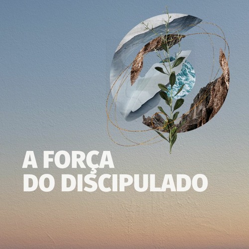 A FORÇA DO DISCIPULADO | PARTE 4 | Josué Valandro Jr