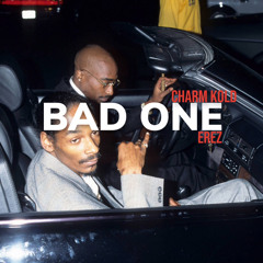 Bad One Ft. Erez. (Prod By. Isaac James)