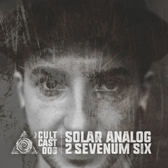 Cult Cast 006 // Solar Analog 2 Sevenum Six